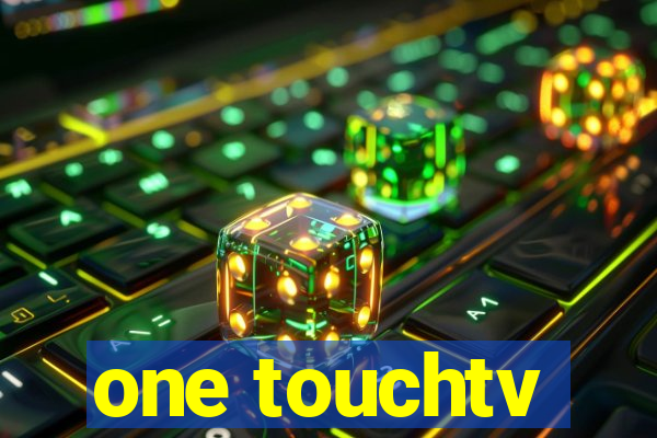 one touchtv